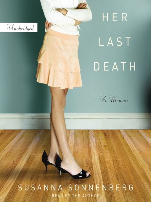 Title details for Her Last Death by Susanna Sonnenberg - Available